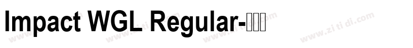 Impact WGL Regular字体转换 Impact WGL Regular字体转换